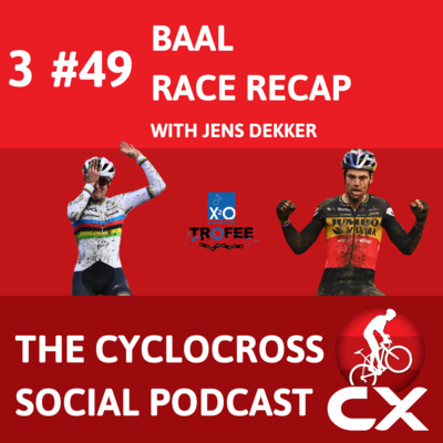 Cyclocross Social Podcast with Jens Dekker: X²O Badkamers Trofee Baal (episode 49)