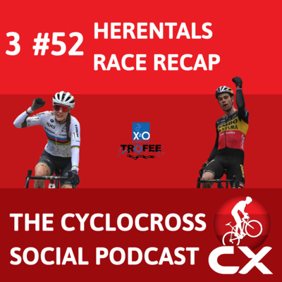 Cyclocross Social Podcast: X²O Badkamers Trofee Herentals (episode 52)