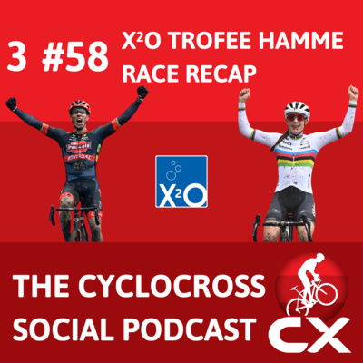 Cyclocross Social Podcast: X²O Badkamers Trofee Hamme (episode 58)