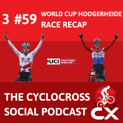 Cyclocross Social Podcast: UCI Worldcup Hoogerheide (Episode 59)