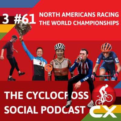 Cyclocross Social Podcast: Munro, Swartz, Holmgren, Funston & Ackert about the World championships (episode 61)