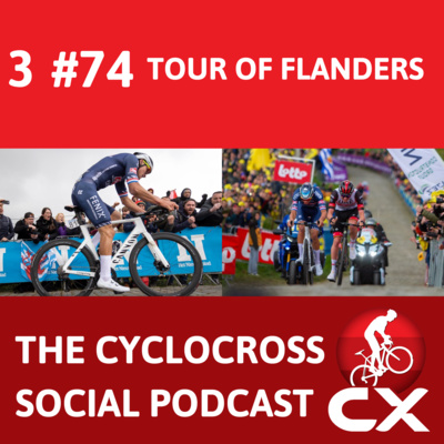 Cyclocross Social Podcast: Van der Poel wins the Tour of Flanders, Pidcock extends with Ineos (episode 74)