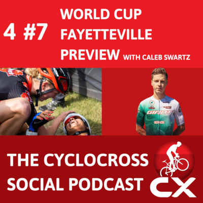 Cyclocross world cup Fayetteville preview | Cyclocross Social Podcast with Caleb Swartz (S4E7)