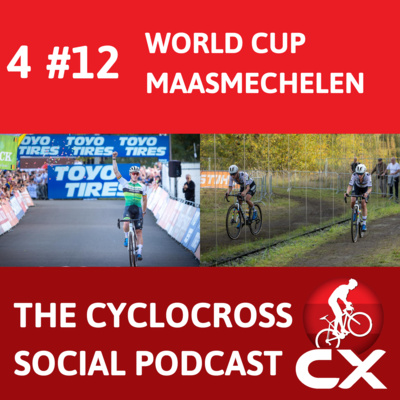 Cyclocross World Cup Maasmechelen | Cyclocross Social Podcast (S4E12)