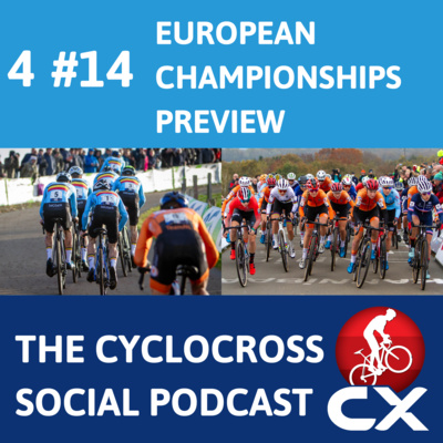 European Championships Namur Preview | Cyclocross Social Podcast (S4E14)