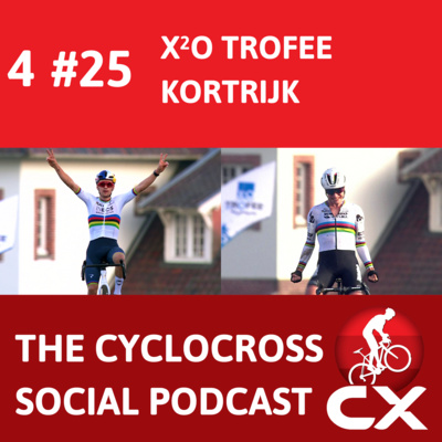 X2O Trofee Kortrijk 2022 | Cyclocross Social Podcast (S4E25)