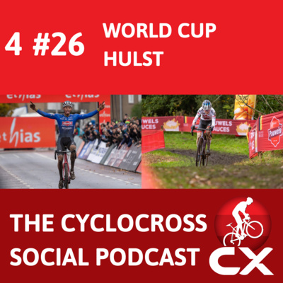 Cyclocross World Cup Hulst | Cyclocross Social Podcast (S4E26)