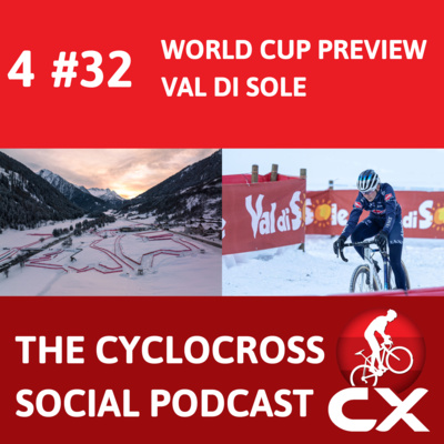 Cyclocross World Cup Val di Sole Preview | Cyclocross Social Podcast (S4E32)