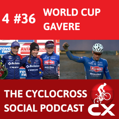 Cyclocross World Cup Gavere | Cyclocross Social Podcast (S4E36)
