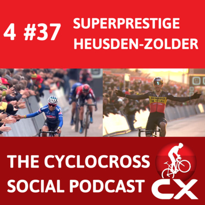 Superprestige Cyclocross Heusden-Zolder | Cyclocross Social Podcast (S4E37)