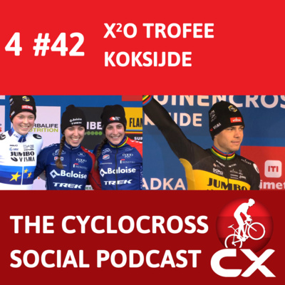 X2O Trofee Koksijde 2023 | Cyclocross Social Podcast (S4E42)