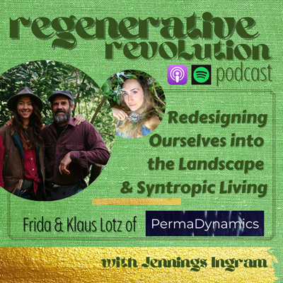Redesigning Ourselves Into the Landscape & Syntropic Living with Klaus & Frida of Permadynamics  episode artwork