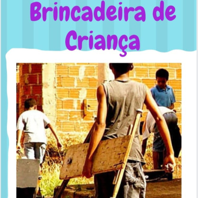 BRINCADEIRA DE CRIANÇA BRINCADEIRA DE CRIANÇA