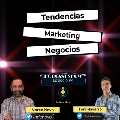 Tendencias de Marketing y Negocios | Podcast Episodio #4