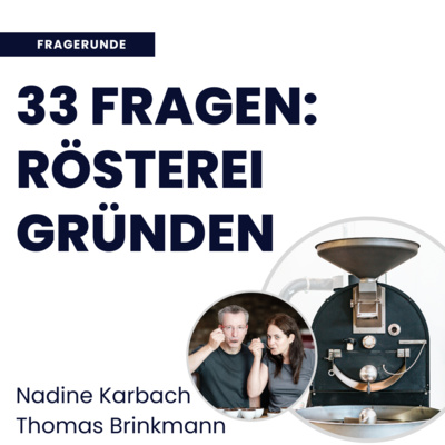 Eigene Rösterei gründen - 33 wichtige Fragen | mit Nadine und Thomas von der Kaffeeschule Hannover