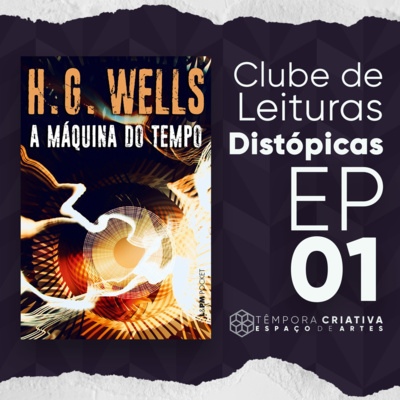 #Clube de Leituras Distópicas. A Máquina do Tempo de H.G.Wells