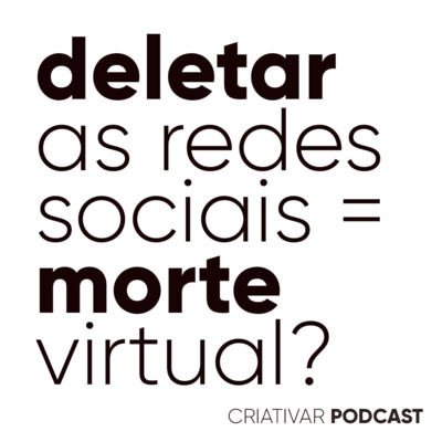 Cismas #01: Deletar as redes sociais = morte virtual?