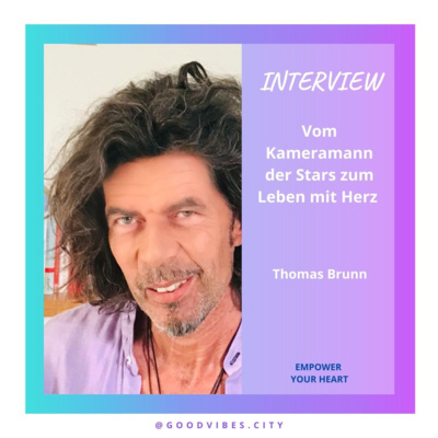 Interview - Thomas Brunn I Vom Kameramann der Stars zum Leben mit Herz!