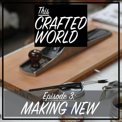 Episode 3: Making New