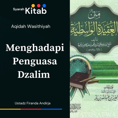 Aqidah Wasithiyah #77 Penguasa Dzolim Dimata Ahlus Sunah