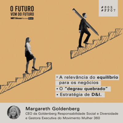 #FFS02E07 - Margareth Goldenberg: Estratégias de Diversidade&Inclusão