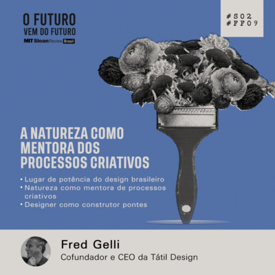 #FFS02E09 - Fred Gelli: A natureza como mentora dos processos criativos