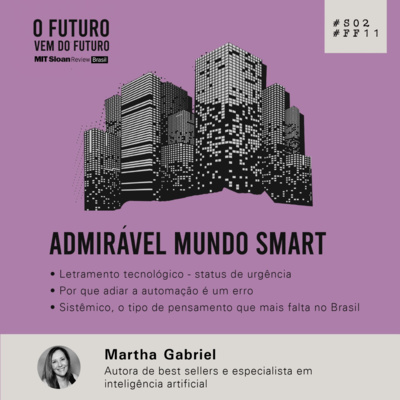 #FFS02E11 - Martha Gabriel: Admirável mundo smart