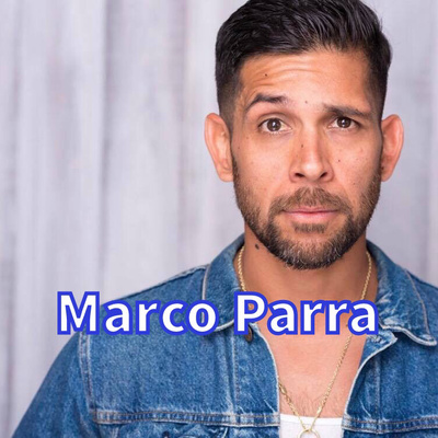 Ep. 95 Marco Parra ACTOR | CREATIVE