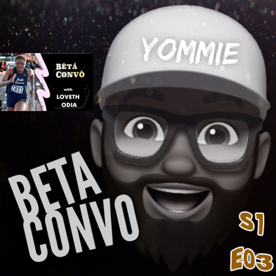 BETA CONVO - S1, E03 with Loveth Odia (Nigeria)