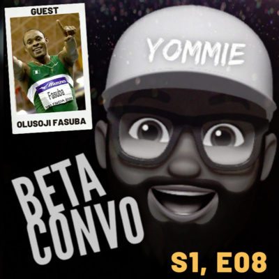 BETA CONVO - S1, E08 with Olusoji Fasuba (Nigeria)