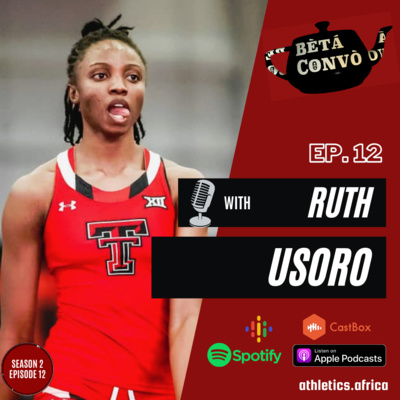 BETA CONVO - S2, E12 with Ruth Usoro (Nigeria)