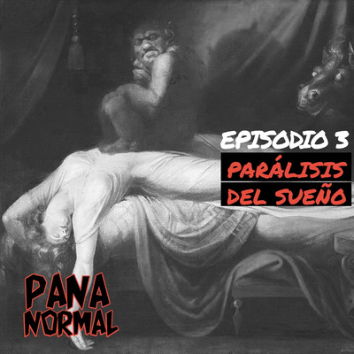 EP 03 - Parálisis de Sueño ¿La conoces?
