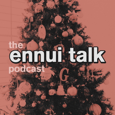 215 The Very Merry Ennui Christmas Show!