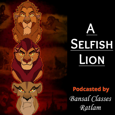 A Selfish Lion- 'Not the real king.'