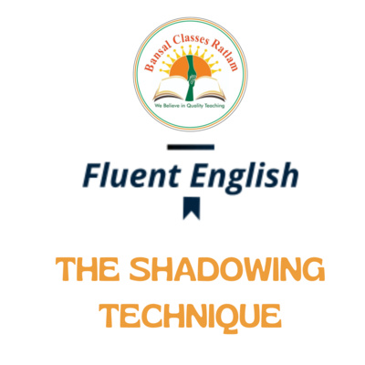 Speak English Fluently- The Shadowing Technique