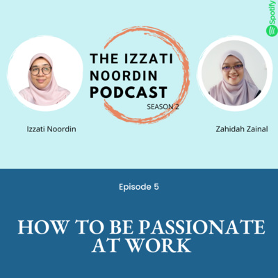 The Izzati Noordin Podcast