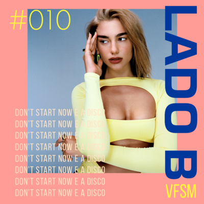 LADO B #010 - 10 Conexões entre 'Don't Start Now' e a Disco Music episode artwork