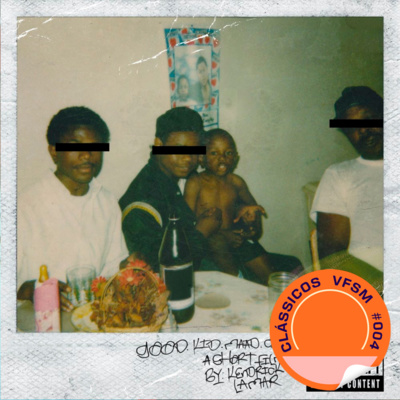 Clássicos VFSM #004 - Kendrick Lamar: "Good Kid, M.A.A.D City" episode artwork