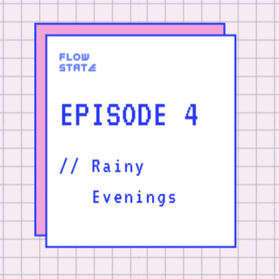Episode 4 // Rainy Evenings