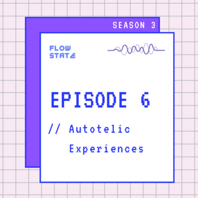 ```BINAURAL``` S3.EPISODE 7 // Autotelic Experiences