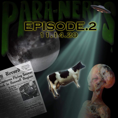 Ep. 2- The Roswell Incident and Sky Ghosts Over DC