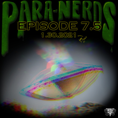 Ep. 7.5- You Saw A UFO! Now, Who You Gonna Call?