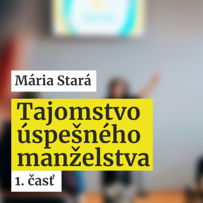 Tajomstvo úspešného manželstva | Mária Stará