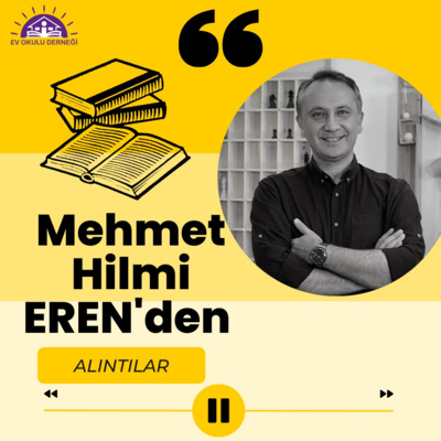  Mehmet Hilmi Eren'den Alıntılar : ''Zeka Gelişiminde Ailenin Önemi'' episode artwork