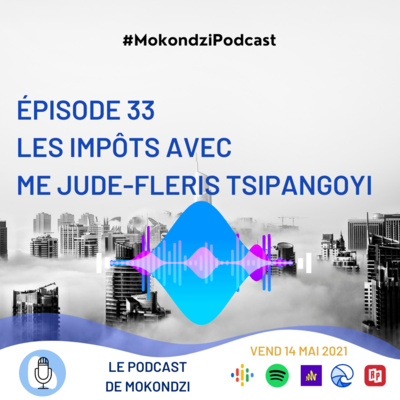 S1 EP.33 Les impôts: Commercial vs Indépendant avec Me Jude-Fleris Tsipangoyi