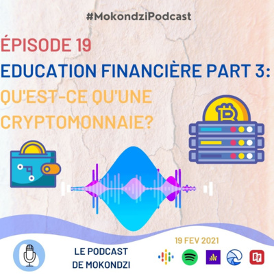 S1 EP.19 Education financière part 3: Qu'est-ce qu'une cryptomonnaie?