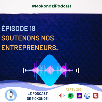 EP.18 Soutenons nos entrepreneurs