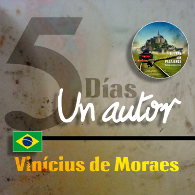 LA HORA ÍNTIMA.- VINÍCIUS DE MORAES (5 Días-Un autor)