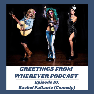 Episode 16- Rachel Pallante (Comedy)