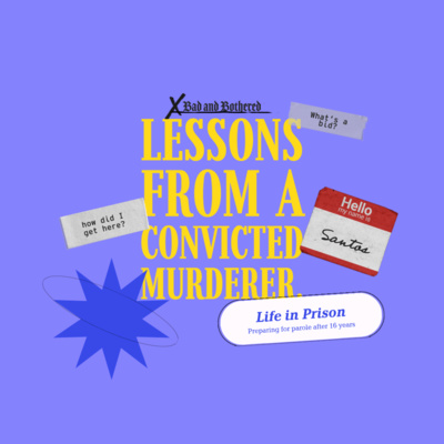 Lessons from a Convicted Murderer Lessons from a Convicted Murderer